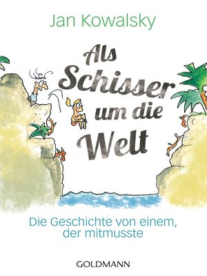 cover image of Als Schisser um die Welt